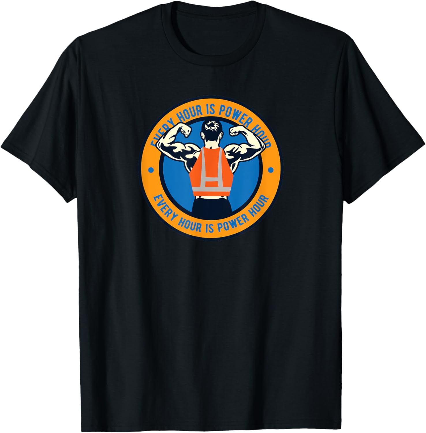 Every Hour Is Power Hour T-Shirt