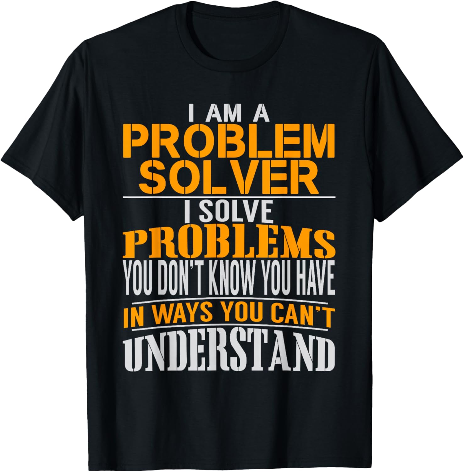 Problem Solver Solve Problems Don't Know You Have Swagazon