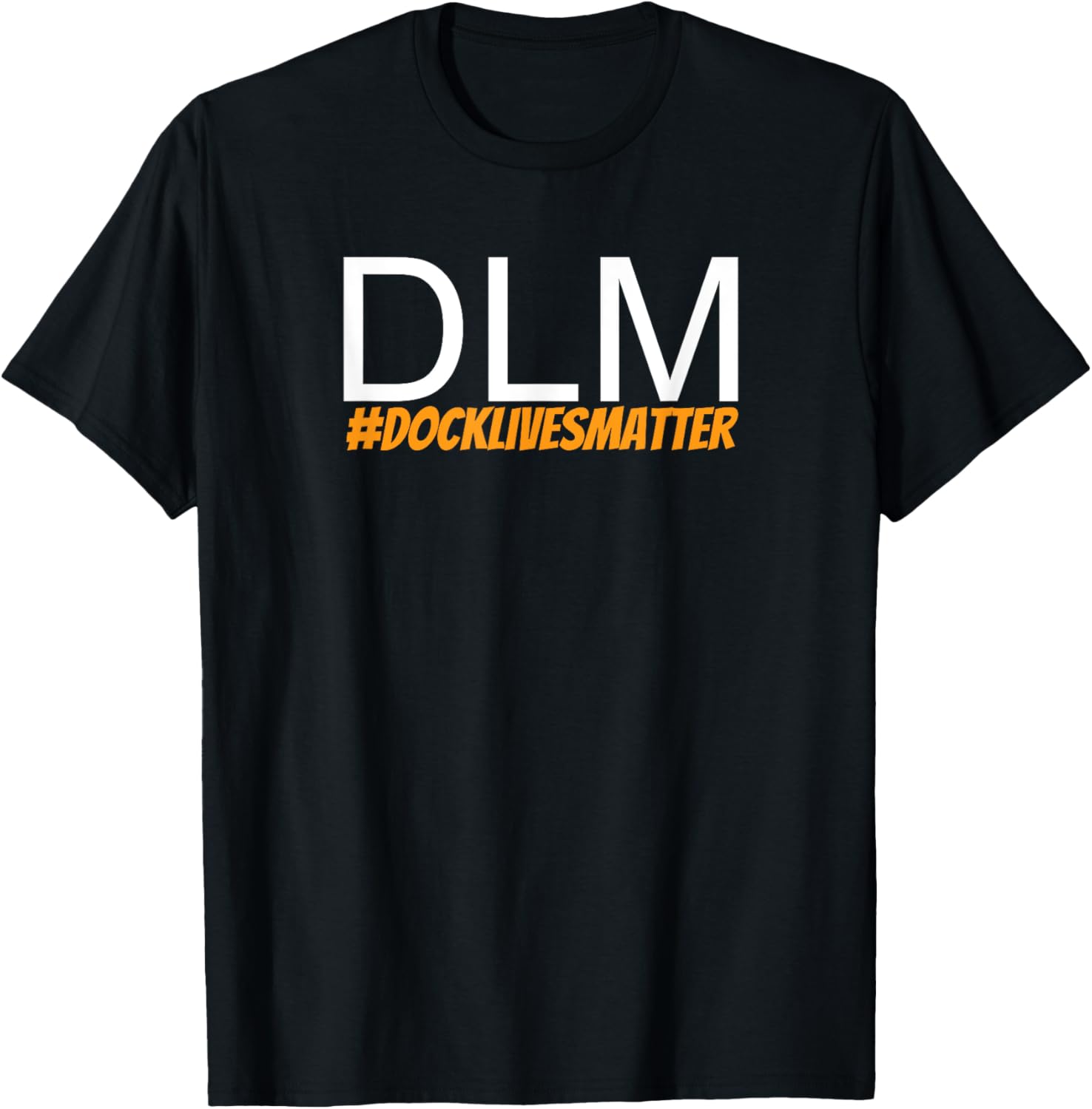DLM Dock Lives Matter Funny T-Shirt for Pallet Dock