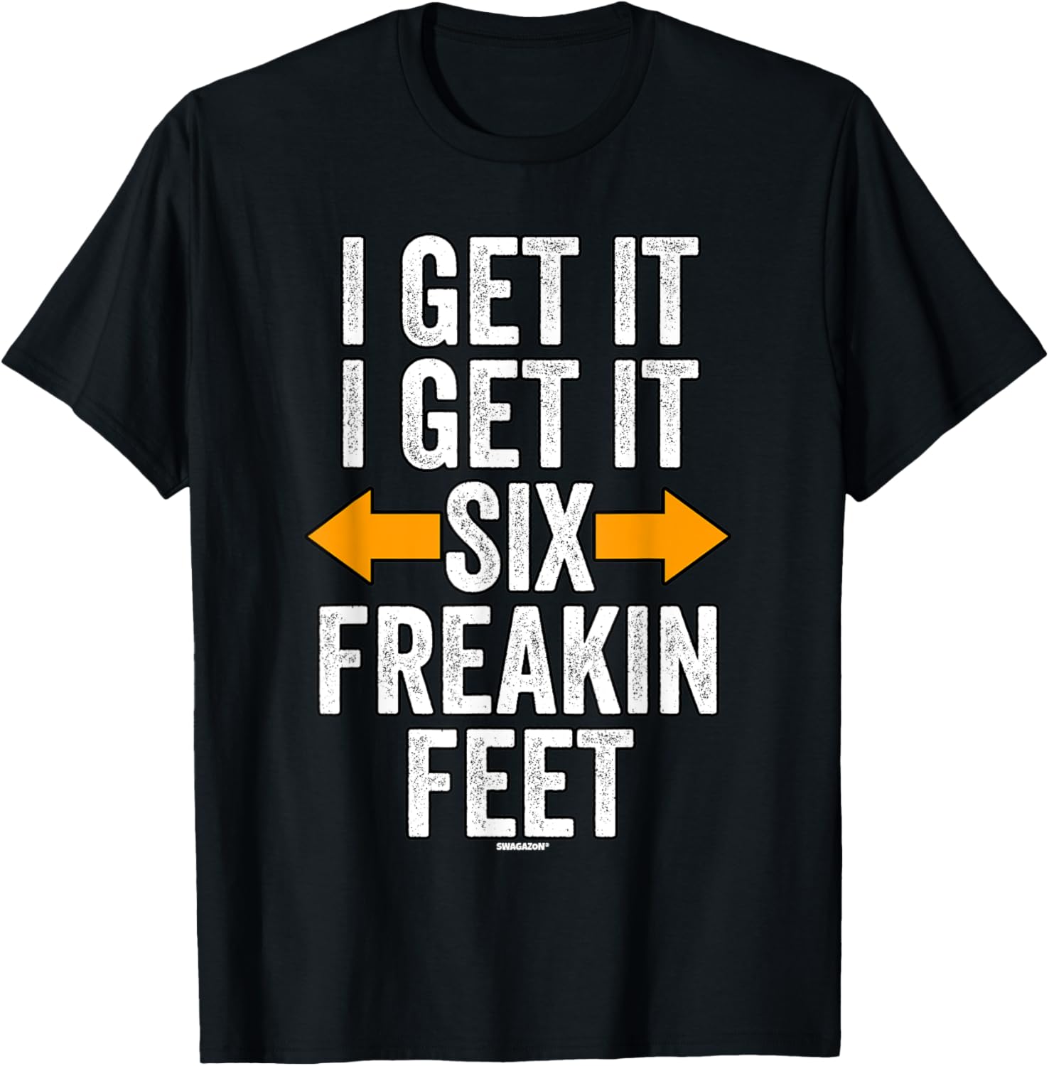 I Get It Six Freaking Feet Coworker Swagazon Associate 6 Ft
