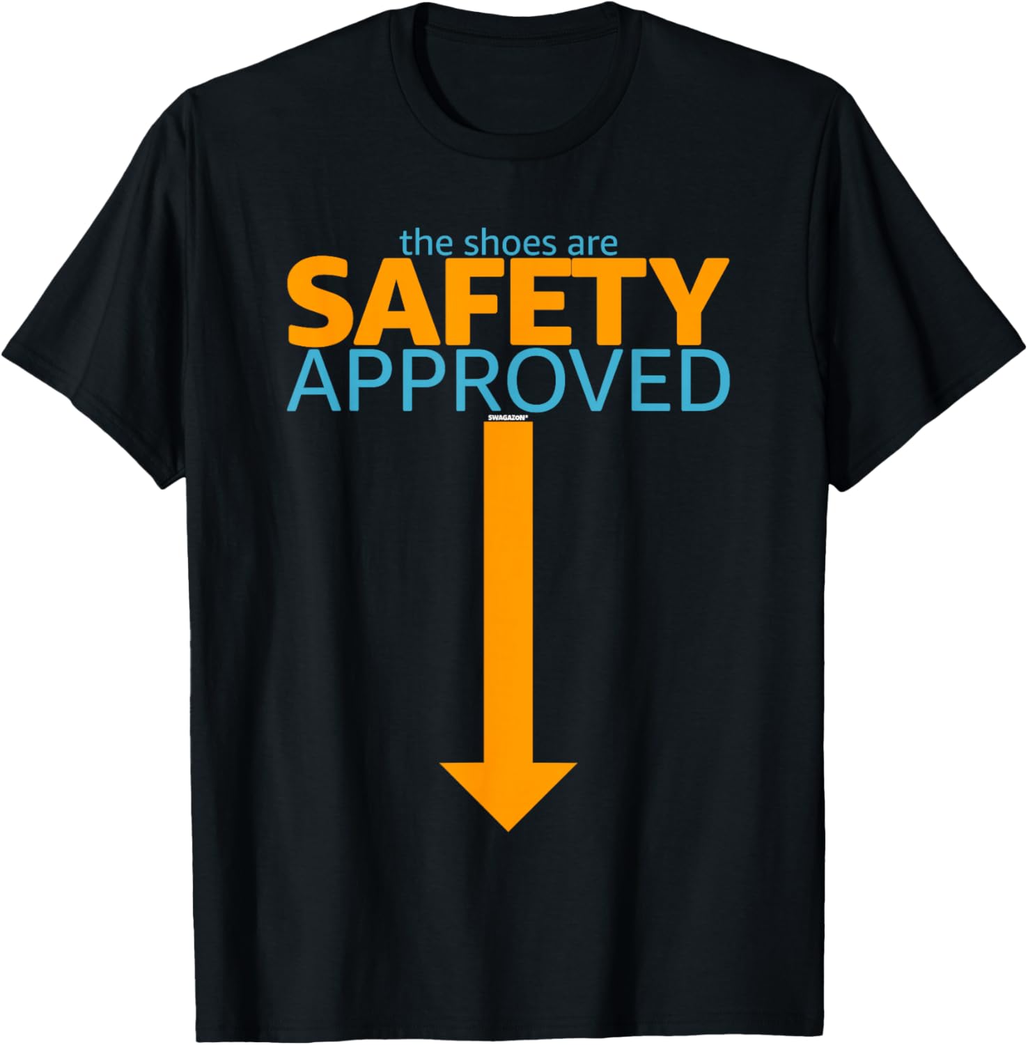 Safety Team Coworker Swagazon The Shoes Are Safety Approved