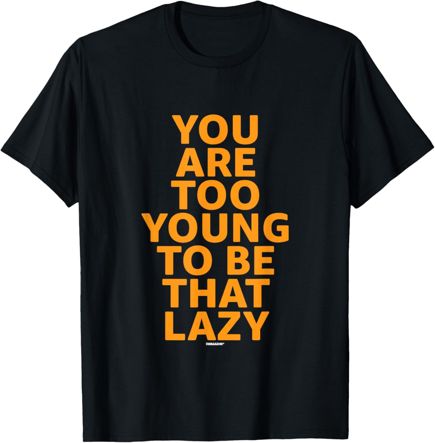 Lazy Coworker Swagazon You Are Too Young To Be That Lazy