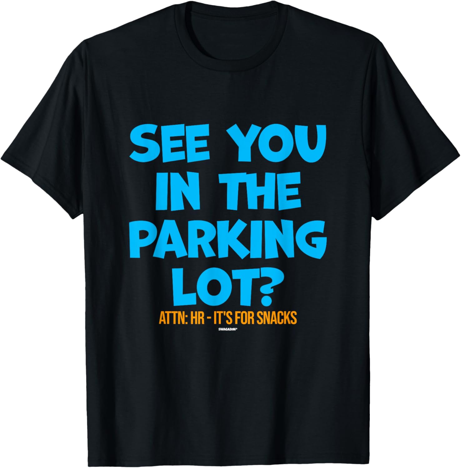 Swagazon Associate See You In The Parking Lot Its For Snacks