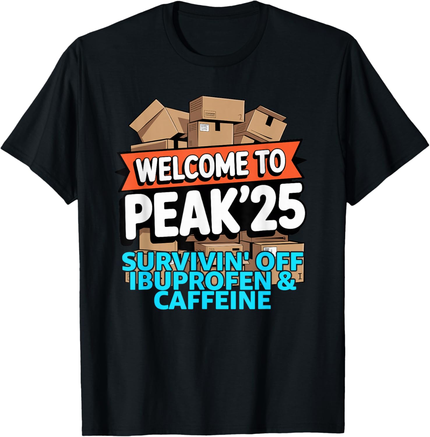 2025 Welcome to Peak 25 Survivin Off Ibuprofen and Caffeine