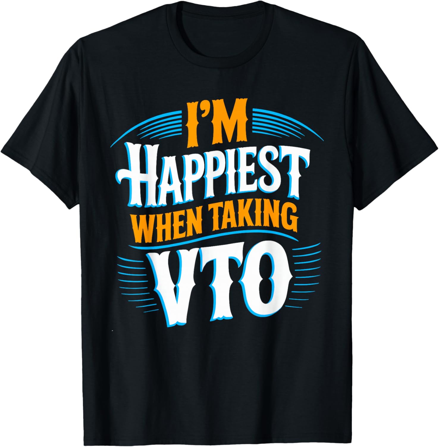 Work Associate Coworker I'm Happiest When Taking VTO