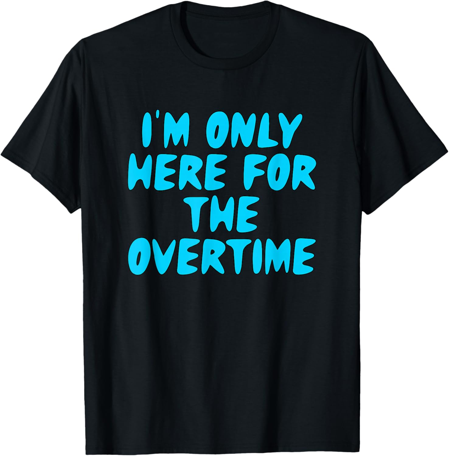 Coworker Swagazon Associate I'm Only Here For the Overtime